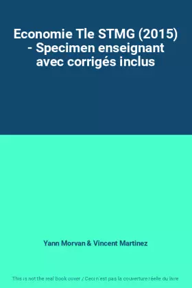 Couverture du produit · Economie Tle STMG (2015) - Specimen enseignant avec corrigés inclus