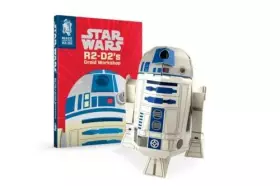 Couverture du produit · Star Wars: R2-D2's Droid Workshop: Make Your Own R2-D2