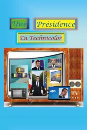 Couverture du produit · Une Présidence en Technicolor