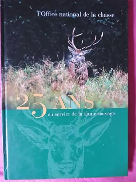 Couverture du produit · L'Office national de la chasse : 25 ans au service de la faune sauvage