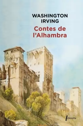 Couverture du produit · Contes de l'Alhambra : Esquisses et légendes inspirées par les Maures et les Espagnols