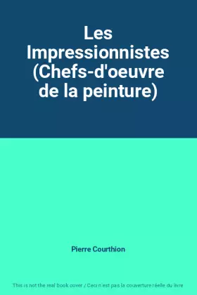 Couverture du produit · Les Impressionnistes (Chefs-d'oeuvre de la peinture)