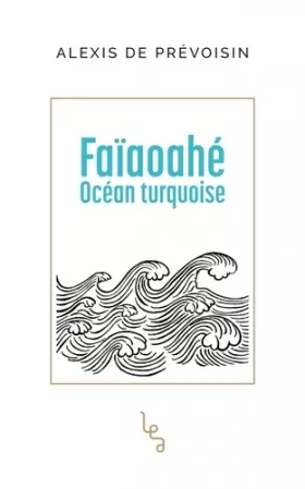 Couverture du produit · Faïaoahé - Océan turquoise