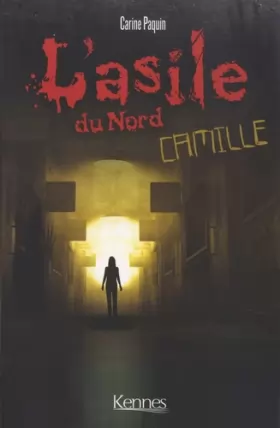 Couverture du produit · L'Asile du Nord : Camille
