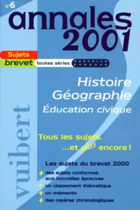 Couverture du produit · Annales 2001 histoire-géographie, éducation civique, brevet toutes séries, numéro 6