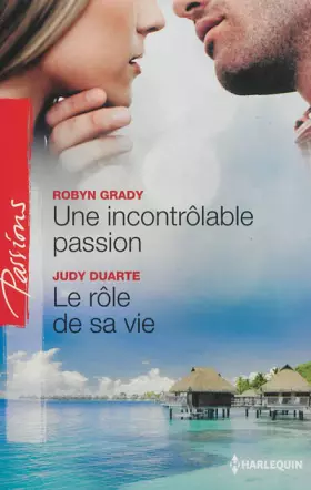 Couverture du produit · Une incontrôlable passion - Le rôle de sa vie