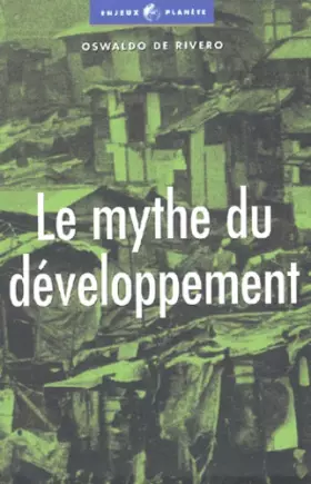 Couverture du produit · Le Mythe du développement : Les Économies non viables du XXIe siècle