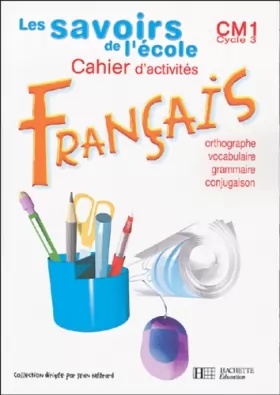 Couverture du produit · Les savoirs de l'école, français, CM1 : Cahier d'exercices