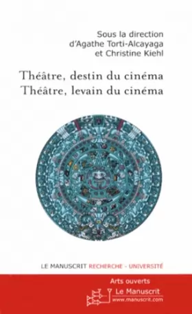 Couverture du produit · Théâtre, destin du cinéma  théâtre levain du cinéma