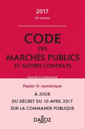 Couverture du produit · Code des marchés publics et autres contrats 2017, annoté et commenté - 10e éd.