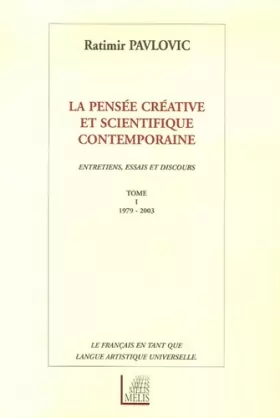 Couverture du produit · La pensée créative et scientifique contemporaine : Tome 1, 1979-2003