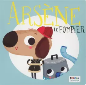 Couverture du produit · Arsène le pompier