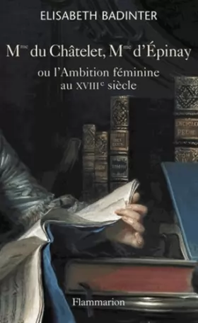 Couverture du produit · Madame du Châtelet, Madame d'Epinay : Ou l'Ambition féminine au XVIIIe siècle