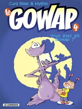 Couverture du produit · Le Gowap, tome 4 : Vous avez dit Gowap ?