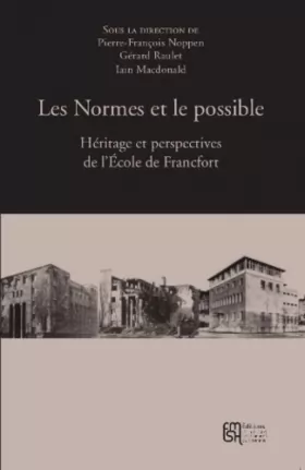 Couverture du produit · Les Normes et le possible : Héritage et perspectives de l'Ecole de Francfort