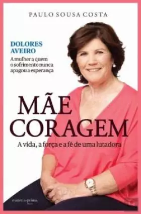 Couverture du produit · Mãe Coragem A vida, a força e a fé de uma lutadora