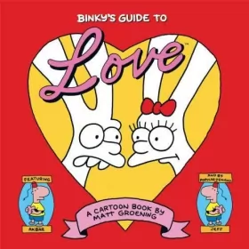 Couverture du produit · Binky's Guide to Love: A Little Book of Hell by Matt Groening