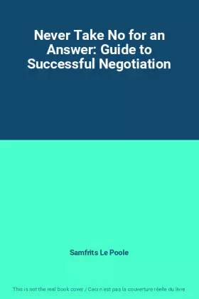 Couverture du produit · Never Take No for an Answer: Guide to Successful Negotiation