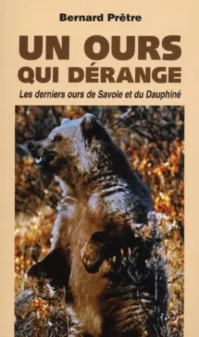 Couverture du produit · UN OURS QUI DERANGE.: Les derniers ours de Savoie et du Dauphiné