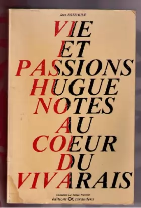 Couverture du produit · Vie et passions huguenotes au coeur du Vivarais (Collection Le Temps traversé)