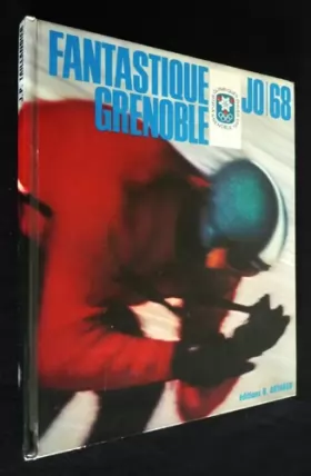 Couverture du produit · Fantastique Grenoble. J.O. 1968.