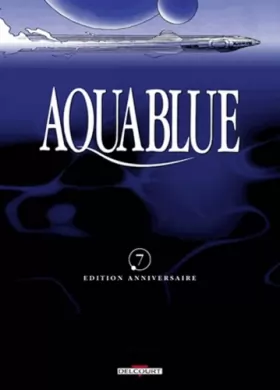 Couverture du produit · Aquablue, tome 7 : Étoile blanche, 2ème partie (Edition anniversaire)
