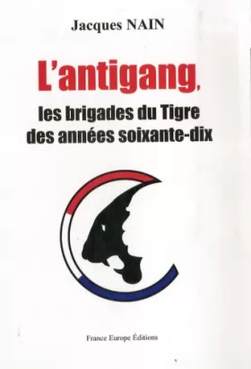 Couverture du produit · L'antigang, les brigades du Tigre des années soixante-dix
