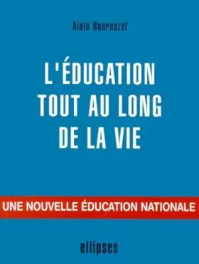 Couverture du produit · L'éducation tout au long de la vie : Une nouvelle éducation nationale