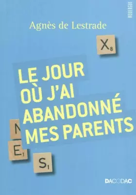 Couverture du produit · Le jour où j'ai abandonné mes parents