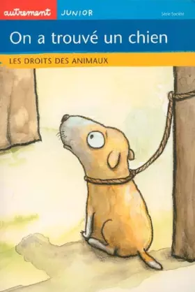 Couverture du produit · On a trouvé un chien. Les droits des animaux