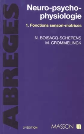 Couverture du produit · NEURO-PSYCHO-PHYSIOLOGIE. Tome 1, Fonctions sensi-motrices, 2ème édition 1997