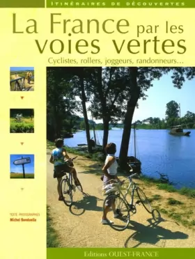 Couverture du produit · La France par les voies vertes : Cyclistes, rollers, joggeurs, randonneurs...