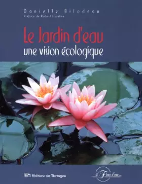 Couverture du produit · Le Jardin d'eau - Une vision écologique