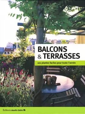 Couverture du produit · Balcons & terrasses : 100 plantes faciles pour toute l'année