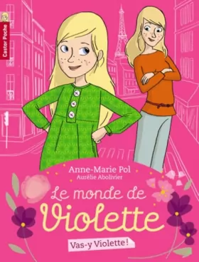 Couverture du produit · Le monde de Violette, Tome 1 : Vas-y Violette !