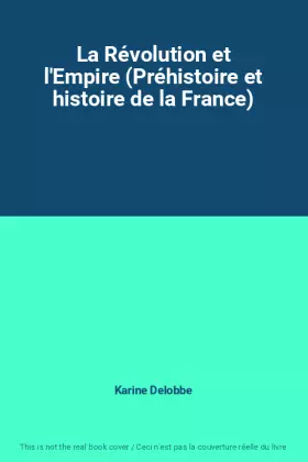 Couverture du produit · La Révolution et l'Empire (Préhistoire et histoire de la France)