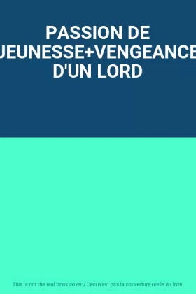 Couverture du produit · PASSION DE JEUNESSE+VENGEANCE D'UN LORD