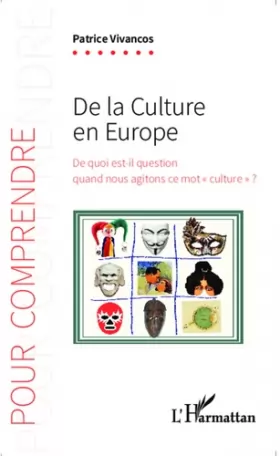 Couverture du produit · De la culture en Europe: De quoi est-il question quand nous agitons ce mot culture" ?"