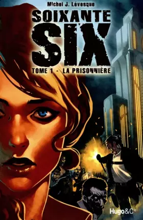 Couverture du produit · Soixante-Six, Tome 1 : La prisonnière