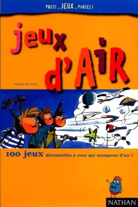 Couverture du produit · Jeux d'air : 100 jeux déconseillées à ceux qui manquent d'air !