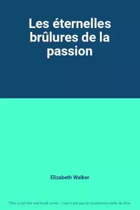 Couverture du produit · Les éternelles brûlures de la passion