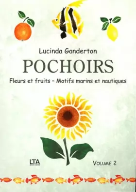 Couverture du produit · Pochoirs, volume 2 : Fleurs et fruits, motifs marins et nautiques