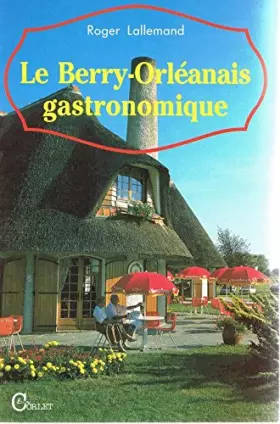 Couverture du produit · Le Berry - Orléanais gastronomique