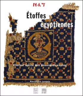 Couverture du produit · ETOFFES EGYPTIENNES. Chefs-d'oeuvre des tisserands coptes