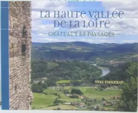 Couverture du produit · La haute vallée de la Loire - Châteaux et paysages