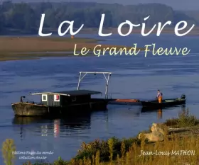 Couverture du produit · La Loire: Le Grand Fleuve
