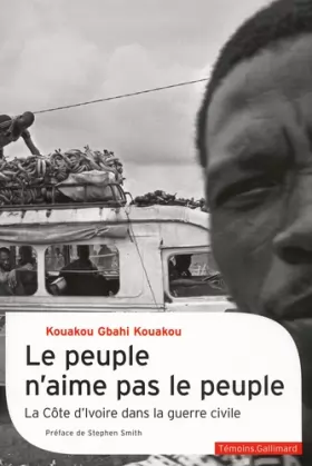 Couverture du produit · Le peuple n'aime pas le peuple: La guerre civile en Côte d'Ivoire