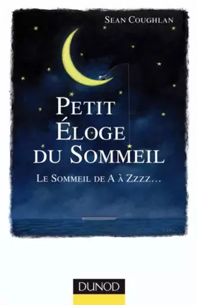 Couverture du produit · Petit éloge du sommeil: Le sommeil de A à Zzzz