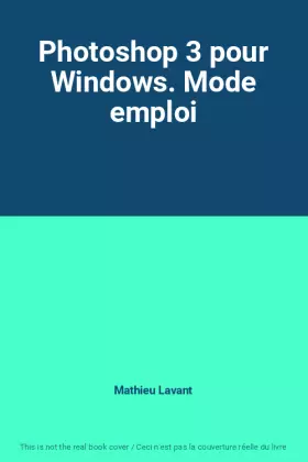 Couverture du produit · Photoshop 3 pour Windows. Mode emploi