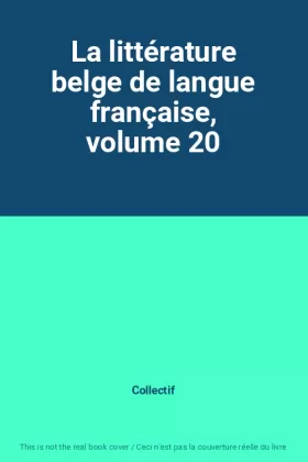 Couverture du produit · La littérature belge de langue française, volume 20